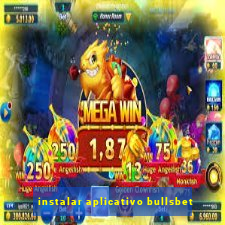 instalar aplicativo bullsbet